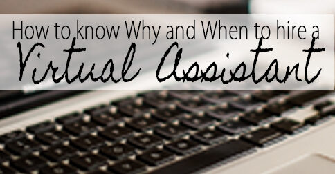 Blogging Tips - When you know it's time to hire a Virtual Assistant (VA) 